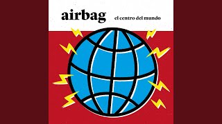 Video thumbnail of "Airbag - El Centro del Mundo"