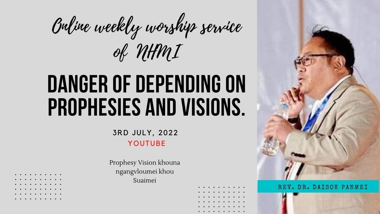 Danger of depending on prophesies and visions | Rev. Dr. Daisok Panmei | NHMI