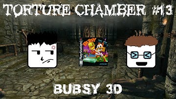 [Ep 13] Torture Chamber : Bubsy 3D