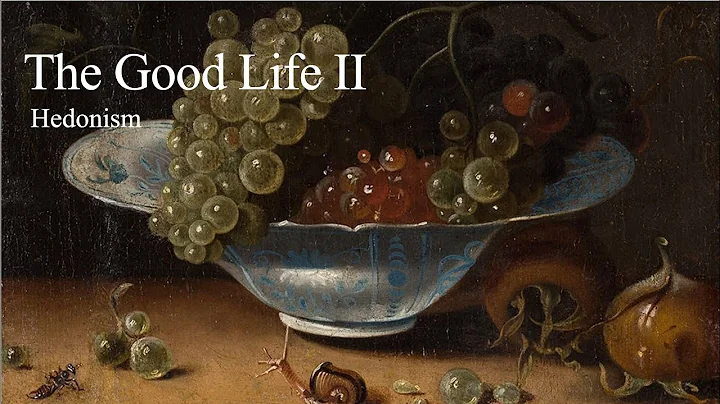 Exam #2 Review-- Good Life II: Hedonism (1/2)