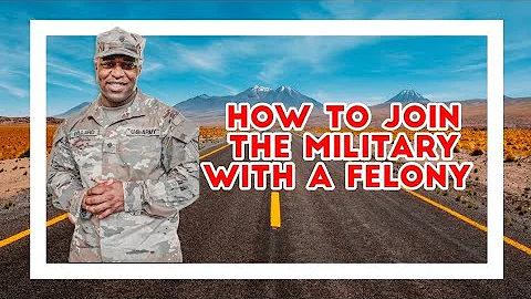 How To Join The Army With A Felony