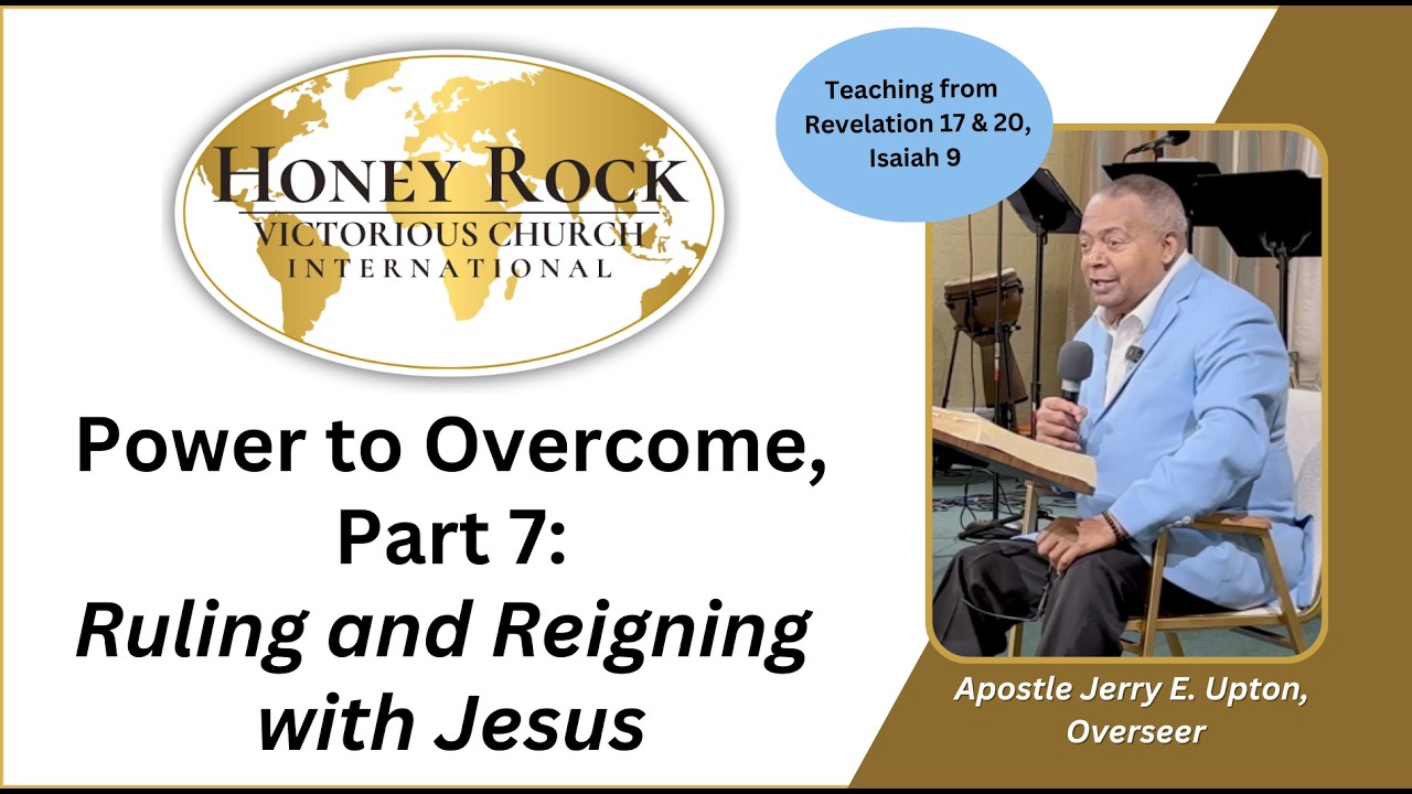 Apostle Jerry Upton - Power to Overcome, pt 7: Ruling and Reigning with ...