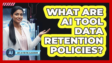 What Are AI Tool Data Retention Policies?
