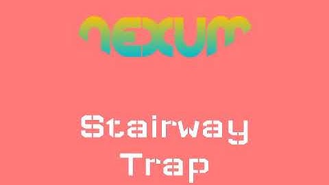 NEXUM - Stairway (Trap)