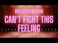 Reo Speedwagon - Can't Fight This Feeling ( Karaoke Version )