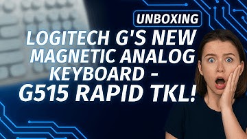 Unboxing the Logitech G G515 RAPID TKL: Analog Keys Have Arrived #LogitechGPartner