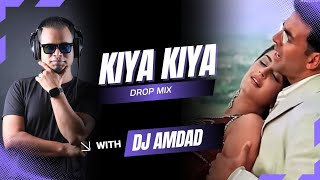 Kiya Kiya (Remix) DJ Amdad | Welcome Movie Song | Akshay Kumar | Katrina Kaif | EDM | Dj Mix