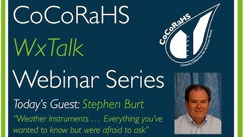 CoCoRaHS WxTalk Webinar #23: Weather Instruments
