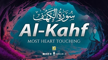 SURAH AL KAHF سورة الكهف | THIS EMOTIONAL VOICE WILL TOUCH YOUR HEART إن شاء الله | Zikrullah TV