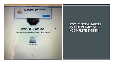 How to solve target volume is part of incomplete system error in Catalina