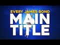 James Bond 007 | MAIN TITLES
