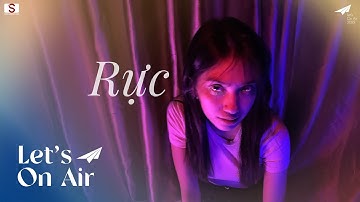 LET’S ON AIR 2022 | RỰC
