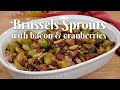 ROASTED BRUSSELS SPROUTS WITH BACON, CRANBERRIES, AND PECANS: Perfect Recipe for Thanksgiving