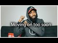 Why moving on too quickly after a break up is BAD | Corey Jones