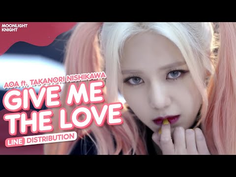 [REQ#16] (MV ver.) AOA - Give Me the Love ft. Takanori Nishikawa🌙 𝐋𝐢𝐧𝐞 𝐃𝐢𝐬𝐭𝐫𝐢𝐛𝐮𝐭𝐢𝐨𝐧