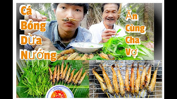 Nướng Cá Bống Dừa Ăn Cùng Cha Vợ/Đặc sản xứ Dừa