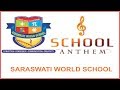 School anthem in english  best cbse school 2019  saraswati world school