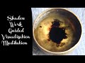 Shadow Work Guided Visualization Meditation