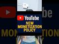 YouTube New Monetization Policy #youtube #shorts
