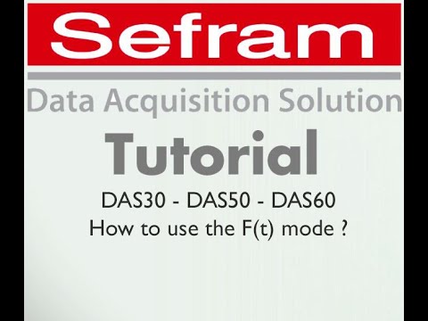 DAS30-50 / DAS60 How to use the F(t) mode ? - Sefram Data Acquisition Solution Tutorial