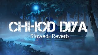 Chhod Diya Arijit Singh Lofi Song Slowed And reverb Music Arijit Singh Ki song @ZoomLofi