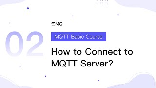 MQTT Basic Course - Lesson 2: How to Connect to MQTT Server?