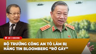 Tin Nổi Bật P1 (04-29-24) Bộ trưởng công an Tô Lâm bị hãng tin Bloomberg “rờ gáy”