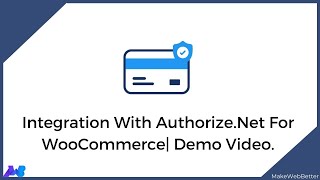 How To Integrate WooCommerce Store with Authorize.Net & Provide Easy Checkout To Customers?