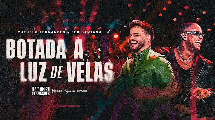 Botada à Luz de Velas - Matheus Fernandes, Leo Santana | @clipiseiro