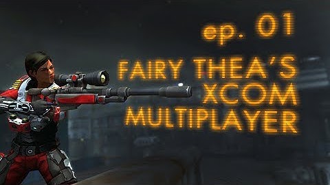XCOM:EW Multiplayer Thea vs WTFelix