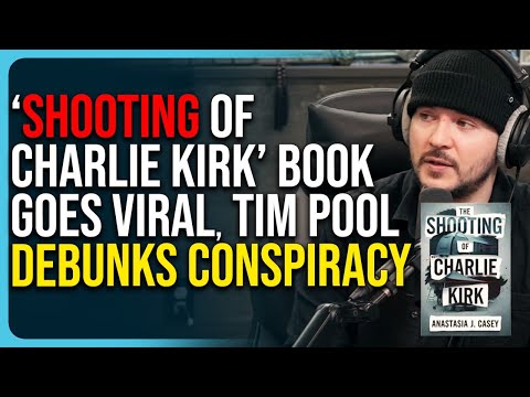 Thumbnail for ‘Shooting of Charlie Kirk’ Book Goes Viral, Tim Pool Debunks Conspiracy