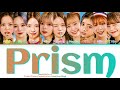 [REQUESTED] NiziU ‘Prism’ Color Coded Lyrics (ニジュー ‘Prism’ 歌詞 Jap/Rom/Eng)
