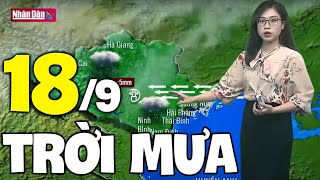 Dự báo thời tiết hôm nay và ngày mai 18/9 | Dự báo thời tiết đêm nay mới nhất