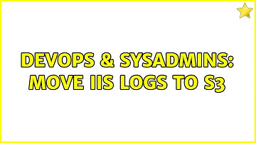 DevOps & SysAdmins: Move IIS logs to S3 (2 Solutions!!)