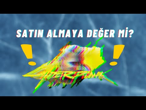 Cyberpunk 2077 Satın Almaya Değer Mi?