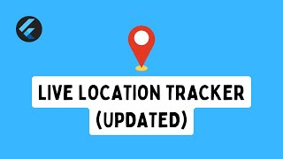 Flutter Live Location Tracker - Google map and Firebase Updated