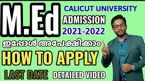 M.Ed ADMISSION 2021| CALICUT UNIVERSITY | APPLY NOW | DETAILED VIDEO