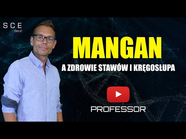 Mangan a zdrowie stawów i kręgosłupa - Professor odc. 70