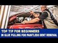 Top Tip For Beginners in Glue Pulling For Paintless Dent Removal