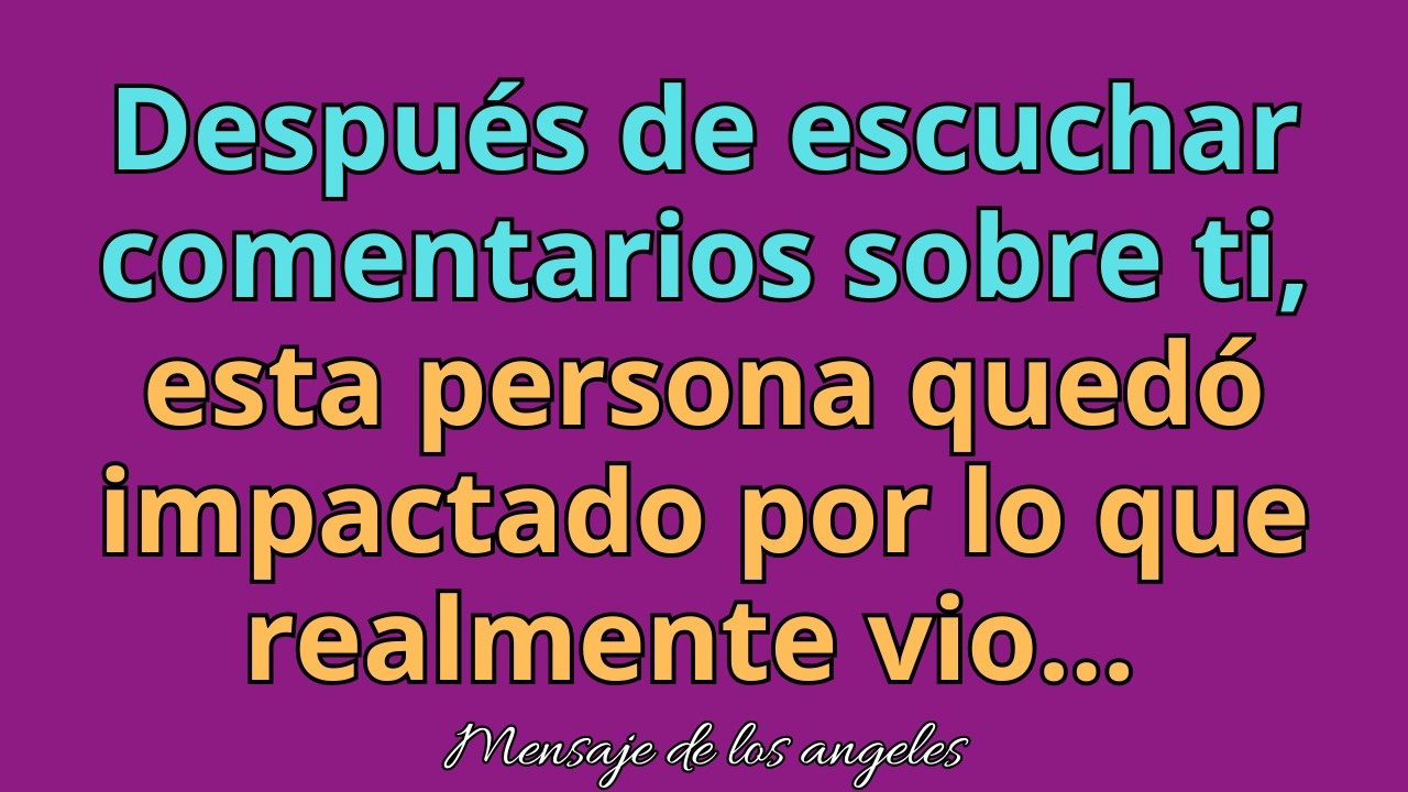 😮Después de escuchar comentarios sobre ti, esta persona quedó impactado por lo que realmente vio…