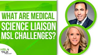 What Are Medical Science Liaison MSL Challenges? | MSL Challenges
