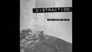 Distraction  |  Alex Walker Smith