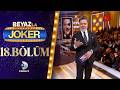 Beyazla Joker 18. Bölüm