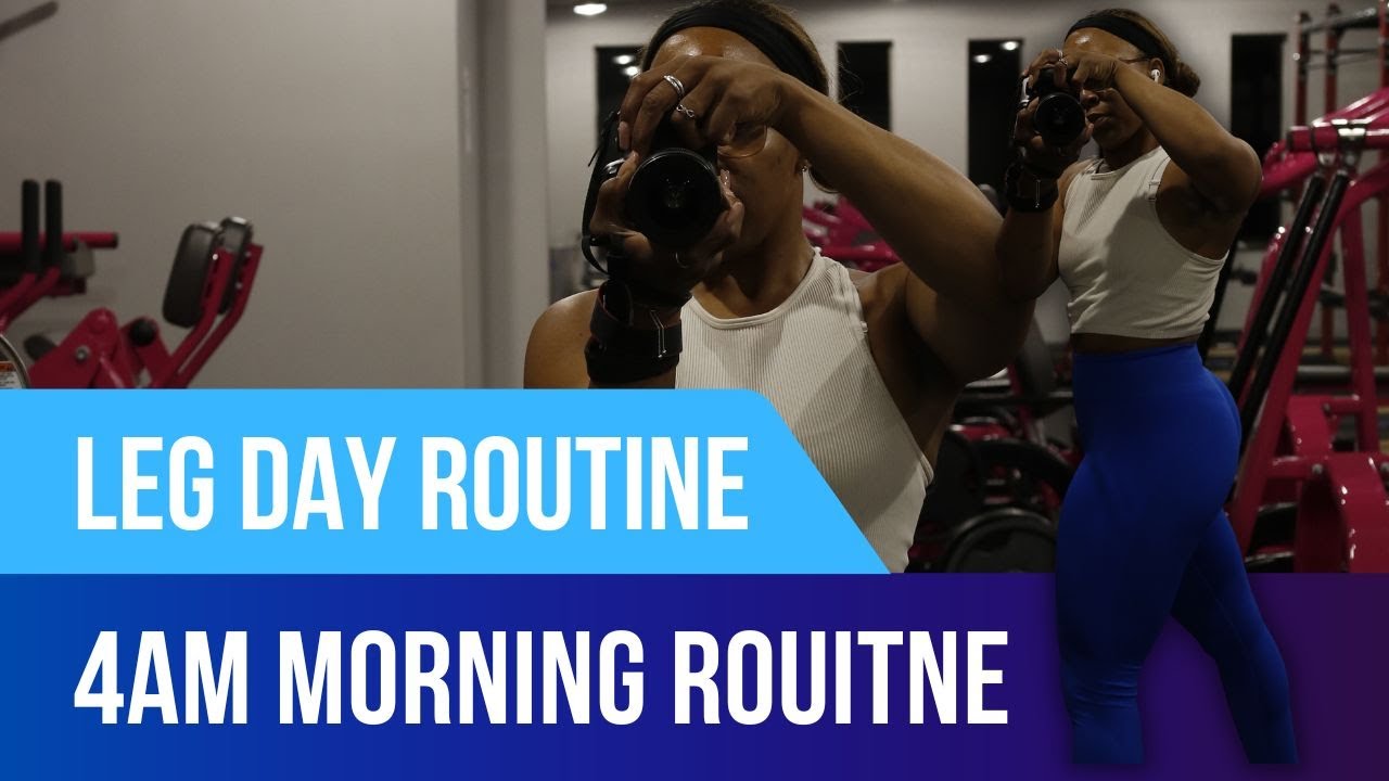 4AM MORNING ROUTINE 2022 LEG DAY AND FAMILY TIME - YouTube