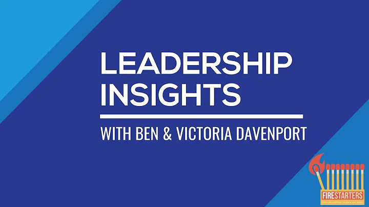 Leadership Insights with Ben & Victoria Davenport