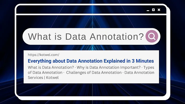 What is Data Annotation? Its Types, Role, Challenges and Solutions | AI Data Services Kotwel