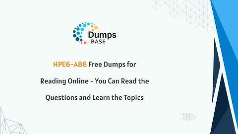 HPE6-A86 Free Dumps for Reading Online - You Can Read the Questions and Learn the Topics