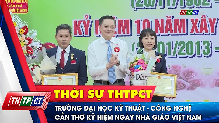 Đại học kỹ thuật công nghệ cần thơ đánh giá năm 2024