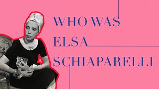 Who Was Elsa Schiaparelli
