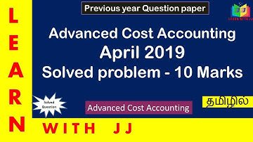 #advancedcostaccounting | #april2019 |Part 2| #previousyear |#solvedquestionpaper |10markswithanswer